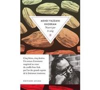 Nourri par le sang Mehdi Yazdani Khorram (Auteur), Nahal Tajadod (Traduction)