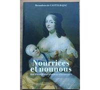Nourrices et nounous: Une histoire des femmes allaitantes