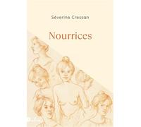 Séverine Cressan – Nourrices – Finaliste du prix du Roman Fnac 2025 – Broché
