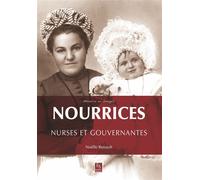 Nourrices, nurses et gouvernantes - Noëlle Renault - Nouvelles Editions Sutton - broché - Essai