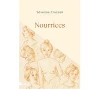 Séverine Cressan – Nourrices – Finaliste du prix du Roman Fnac 2025 – Broché