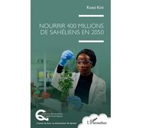 Nourrir 400 millions de Sahéliens en 2050 - Kossi Kini - L'harmattan - broché - Etude