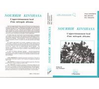Nourrir Kinshasa L''approvisionnement local d'une métropole africaine - Eric Tollens - L'harmattan - broché - Etude