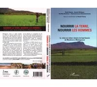 Nourrir la terre, nourrir les hommes La mise en valeur réussie du haut bassin du Mandare à Madagascar - Thierry Benoit - L'harmattan - broché - Essai
