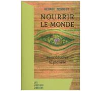 Nourrir Le Monde - ... Sans Dévorer La Planète