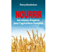 NOURRIR - Les raisons d'espérer pour l'agriculture française