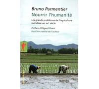 Nourrir l'humanité: Les grands problèmes de l'agriculture mondiale au XXIe siècle