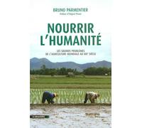Nourrir l'humanité Les grands problèmes de l'agriculture mondiale - Bruno Parmentier - La découverte - broché - Essai