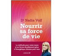 Nourrir sa force de vie Nadia Volf (Auteur)