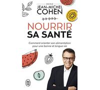 Nourrir sa santé: Comment orienter son alimentation pour une bonne et longue vie