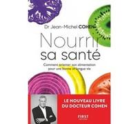 Nourrir sa santé Jean-Michel Cohen (Auteur)