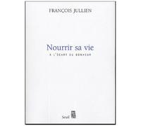 Nourrir Sa Vie - A L'écart Du Bonheur