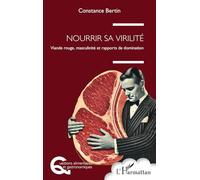 Nourrir sa virilité: Viande rouge, masculinité et rapports de domination