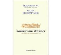 Nourrir sans dévaster Julien Denormandie (Auteur), Erik Orsenna (Auteur)