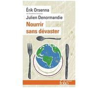 Nourrir Sans Dévaster - Petit Précis De Mondialisation - Viii