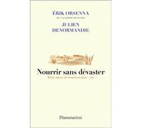 Nourrir sans dévaster Petit précis de mondialisation - VIII - Julien Denormandie - Flammarion - broché - Essai