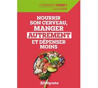 Nourrir son cerveau, manger autrement et dépenser moins - Corinne Dupré - Studyrama Eds - broché - Guide