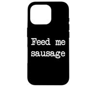 Nourris-moi saucisse drôle saucisses minimalistes dactylographie Coque pour iPhone 16 Pro