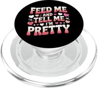 Nourrisse-Moi et dis-Moi Que Je suis Une Jolie Femme de la Saint-Valentin PopSockets PopGrip pour MagSafe