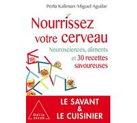 Nourrissez votre cerveau Perla Kaliman (Auteur), Miguel Aguilar (Auteur)
