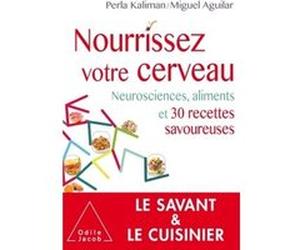 Nourrissez votre cerveau Perla Kaliman (Auteur), Miguel Aguilar (Auteur)