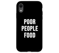 Nourriture drôle pour Les pauvres Coque pour iPhone XR
