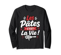 Nourriture Les Pâtes C'est la Vie Humour pates Manche Longue