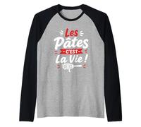 Nourriture Les Pâtes C'est la Vie Humour pates Manche Raglan