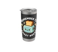 Nourriture mignonne et amusante « Remember to Toast Bread » Gobelet isotherme en acier inoxydable double paroi