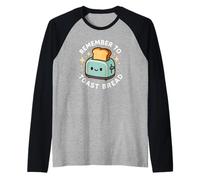 Nourriture Mignonne et Amusante « Remember to Toast Bread » Manche Raglan