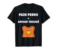 Nourriture Pain perdu citation Humour Pain perdu T-Shirt