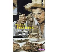 Nourritures canailles - Madeleine Ferrières - Points - broché - Etude