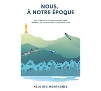 Nous, à notre époque !: Chroniques absurdes d’un ado savoyard à l’aube des années 2000