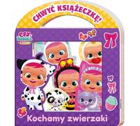 Nous aimons les animaux de compagnie. Cry Babies. Chwyć Książeczkę - Compilation collective (Märchen auf Polnisch)