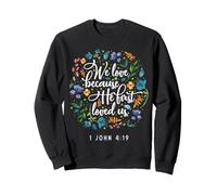 Nous Aimons Parce qu'il Nous a aimés Le Premier (1 Jean 4:19) Sweatshirt