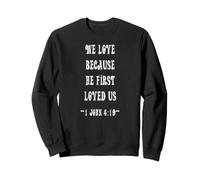 Nous Aimons Parce qu'il Nous a aimés Le Premier (1 Jean 4:19) Sweatshirt