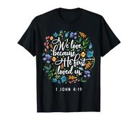 Nous Aimons Parce qu'il Nous a aimés Le Premier (1 Jean 4:19) T-Shirt