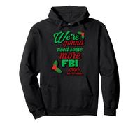 Nous Allons Avoir Besoin de Plus de Gars du FBI. Sweat à Capuche