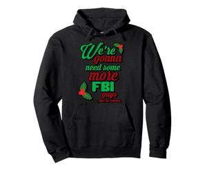 Nous Allons Avoir Besoin de Plus de Gars du FBI. Sweat à Capuche