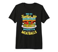 Nous Allons Ensemble comme des pâtes aux boulettes de Viande, des gourmets Italiens, des boulettes de Viande T-Shirt Haut de Gamme