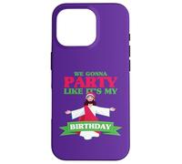 Nous Allons Faire la fête comme si c'était Mon Anniversaire Coque pour iPhone 16 Pro
