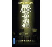 Nous allons tous très bien, merci