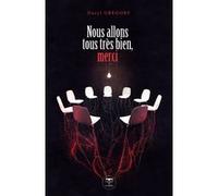 Nous allons tous très bien merci Daryl Gregory (Auteur), Laurent Philibert-Caillat (Traduction), Olivier Girard (Direction)