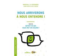 Nous arriverons à nous entendre !: suivi de Qu'est-ce qui vous met en colère ?