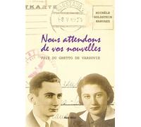 Nous attendons de vos nouvelles, voix du ghetto de Varsovie Voix et destins du ghetto de Varsovie - M. Golstein-Narvaez - Max Milo - broché - Essai