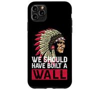 Nous aurions dû Construire Un Mur d'histoire amérindienne Coque pour iPhone 11 Pro Max