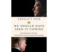 Nous aurions dû le voir venir : De Reagan à Trump, aux premières loges d'une révolution politique