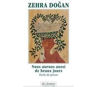 Nous aurons aussi de beaux jours Zehra Dogan (Auteur), Naz Öke (Traduction), Daniel Fleury (Traduction)