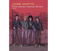 Nous aurons toujours 20 ans - Jaime Martin - Dupuis - cartonné - Bande dessinée