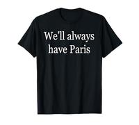 Nous aurons Toujours Paris T-Shirt